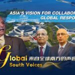 CGTN’s Global South Voices unveils Asia’s vision: Collaboration, prosperity and global responsibility